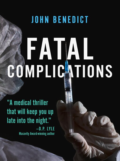 Title details for Fatal Complications by John Benedict - Available